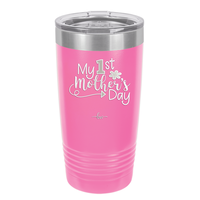 My 1st Mother's Day - Laser Engraved Stainless Steel Drinkware - 2001 -