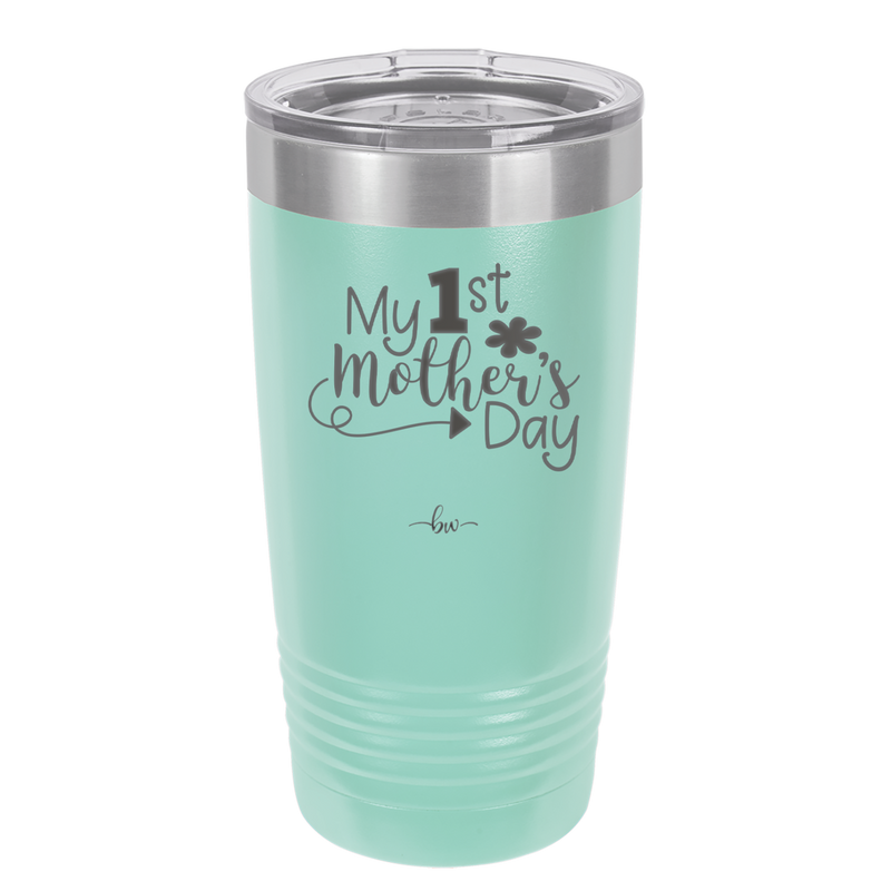 My 1st Mother's Day - Laser Engraved Stainless Steel Drinkware - 2001 -
