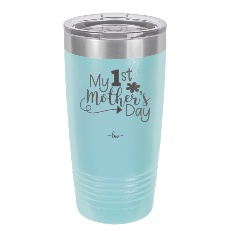 My 1st Mother's Day - Laser Engraved Stainless Steel Drinkware - 2001 -