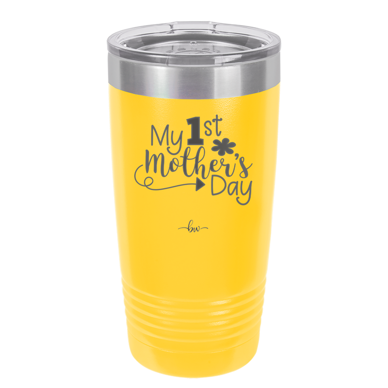 My 1st Mother's Day - Laser Engraved Stainless Steel Drinkware - 2001 -