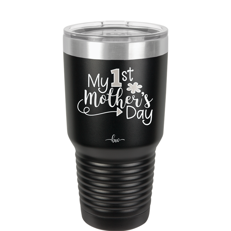 My 1st Mother's Day - Laser Engraved Stainless Steel Drinkware - 2001 -