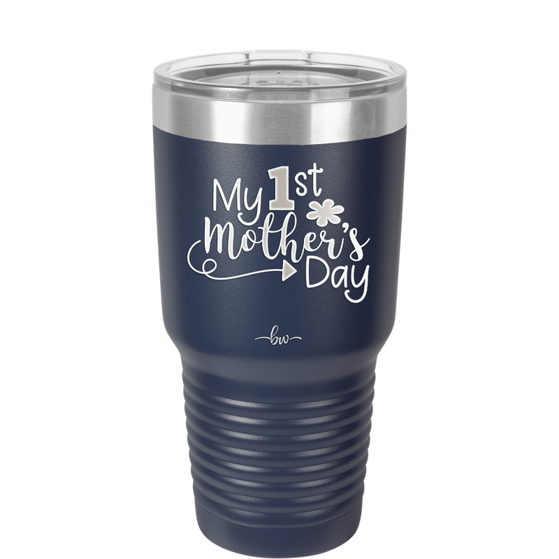 My 1st Mother's Day - Laser Engraved Stainless Steel Drinkware - 2001 -