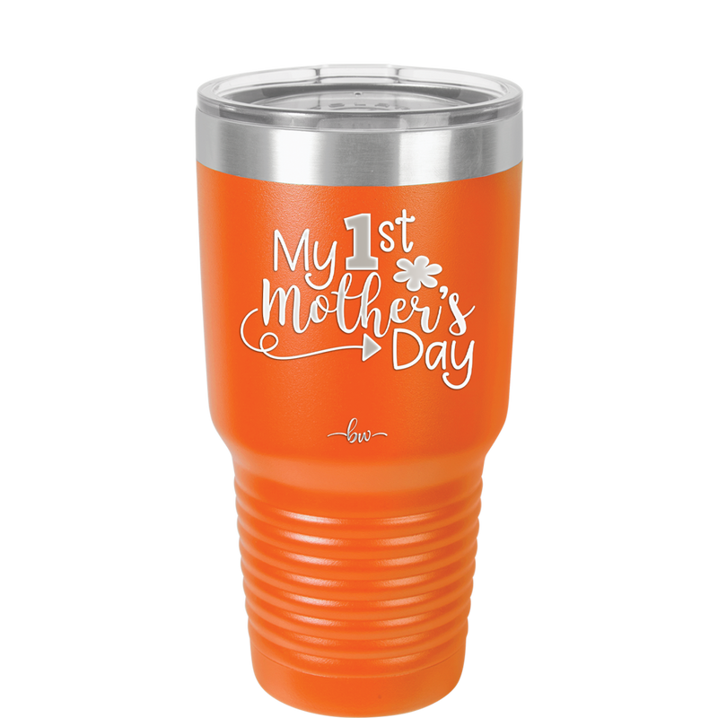 My 1st Mother's Day - Laser Engraved Stainless Steel Drinkware - 2001 -