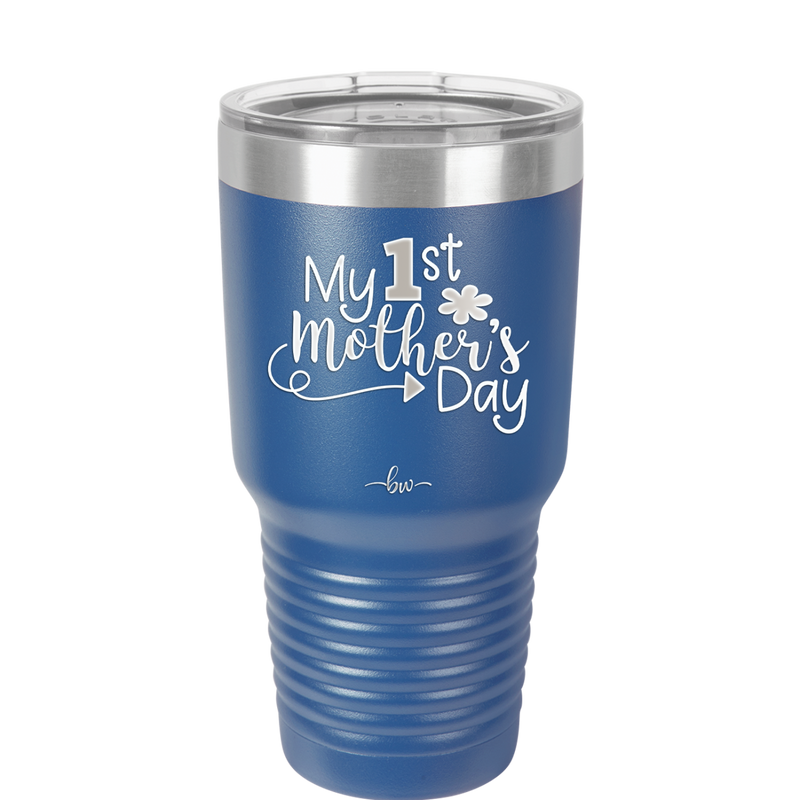 My 1st Mother's Day - Laser Engraved Stainless Steel Drinkware - 2001 -