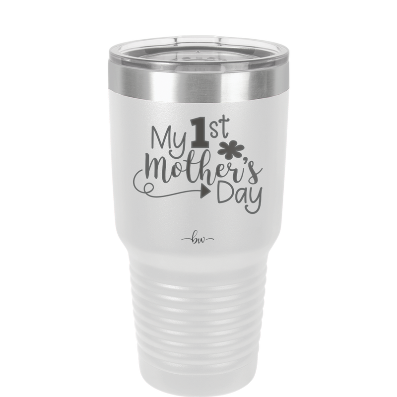 My 1st Mother's Day - Laser Engraved Stainless Steel Drinkware - 2001 -