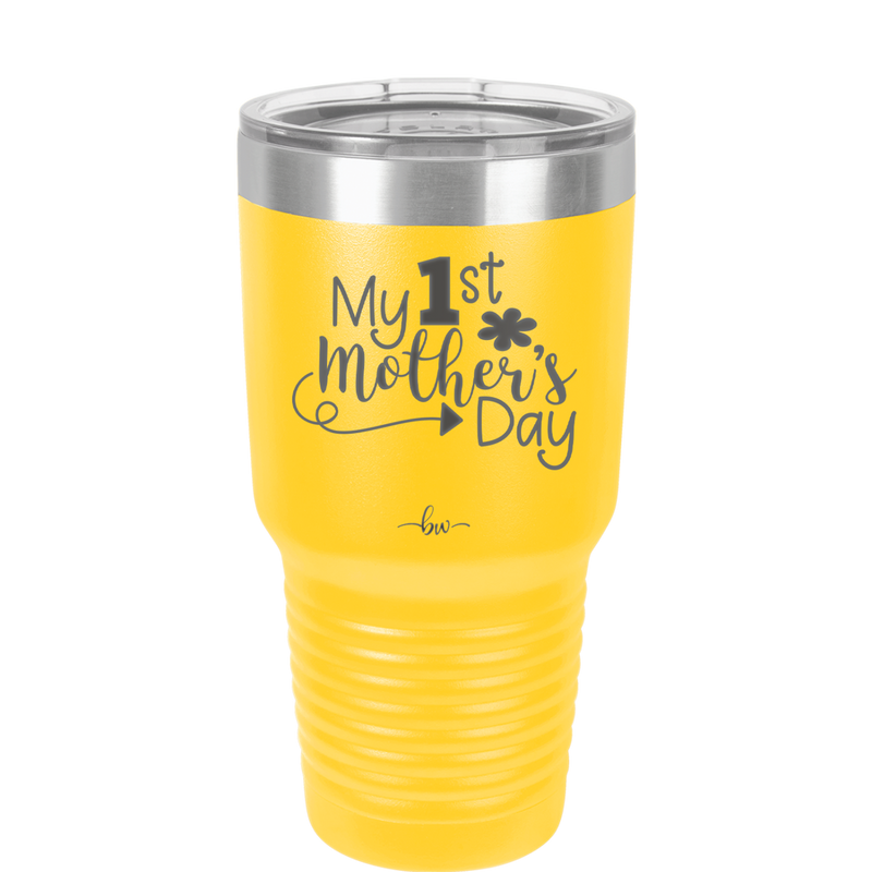 My 1st Mother's Day - Laser Engraved Stainless Steel Drinkware - 2001 -