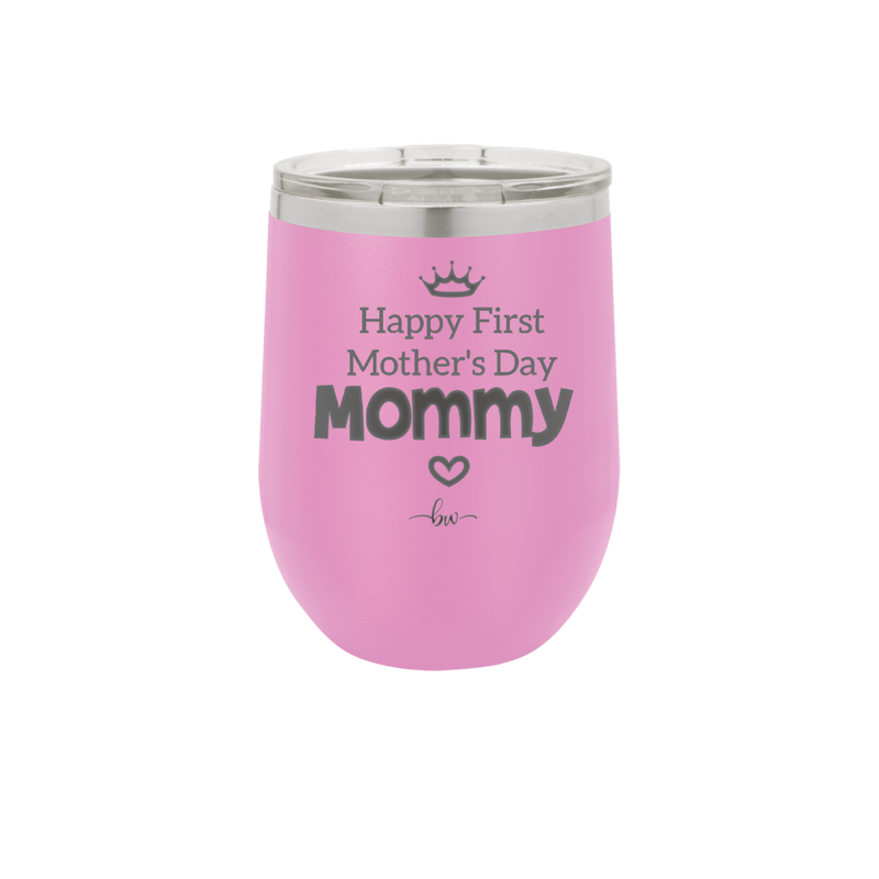 Happy First Mother's Day Mommy - Laser Engraved Stainless Steel Drinkware - 2002 -