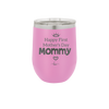 Happy First Mother's Day Mommy - Laser Engraved Stainless Steel Drinkware - 2002 -