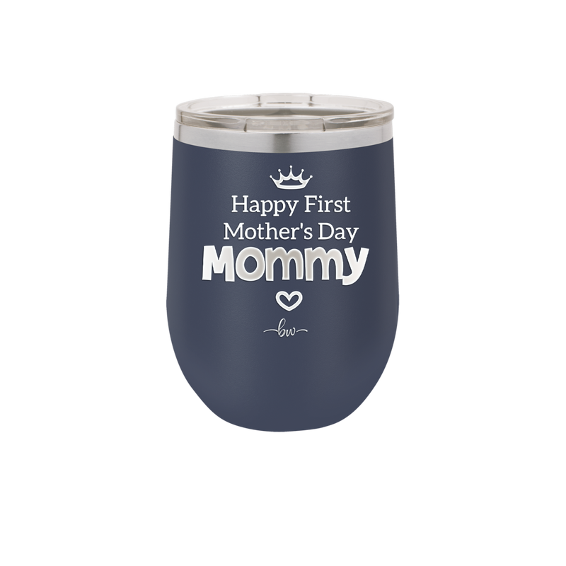 Happy First Mother's Day Mommy - Laser Engraved Stainless Steel Drinkware - 2002 -