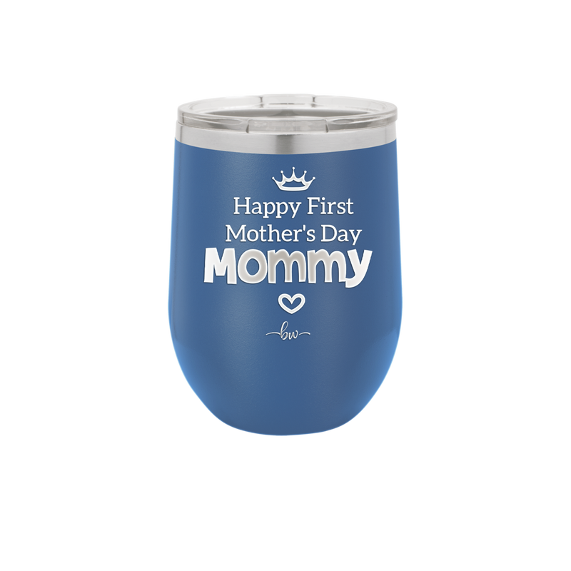 Happy First Mother's Day Mommy - Laser Engraved Stainless Steel Drinkware - 2002 -