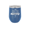 Happy First Mother's Day Mommy - Laser Engraved Stainless Steel Drinkware - 2002 -