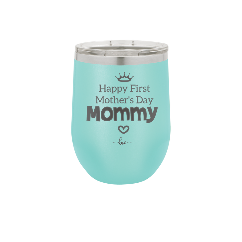 Happy First Mother's Day Mommy - Laser Engraved Stainless Steel Drinkware - 2002 -