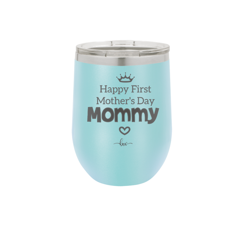 Happy First Mother's Day Mommy - Laser Engraved Stainless Steel Drinkware - 2002 -