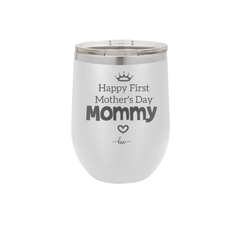 Happy First Mother's Day Mommy - Laser Engraved Stainless Steel Drinkware - 2002 -