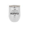 Happy First Mother's Day Mommy - Laser Engraved Stainless Steel Drinkware - 2002 -