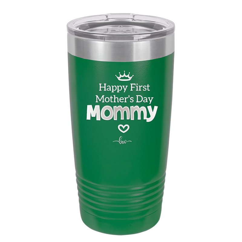 Happy First Mother's Day Mommy - Laser Engraved Stainless Steel Drinkware - 2002 -