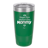Happy First Mother's Day Mommy - Laser Engraved Stainless Steel Drinkware - 2002 -