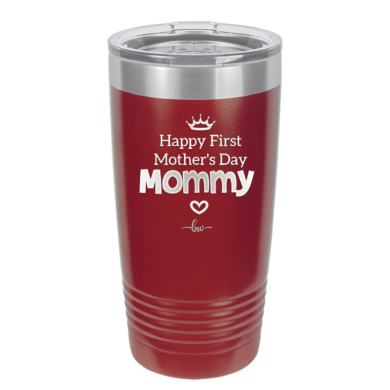 Happy First Mother's Day Mommy - Laser Engraved Stainless Steel Drinkware - 2002 -