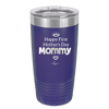 Happy First Mother's Day Mommy - Laser Engraved Stainless Steel Drinkware - 2002 -