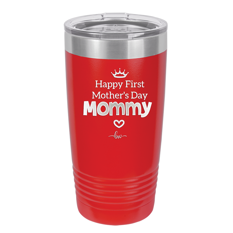 Happy First Mother's Day Mommy - Laser Engraved Stainless Steel Drinkware - 2002 -