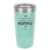 Happy First Mother's Day Mommy - Laser Engraved Stainless Steel Drinkware - 2002 -