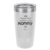 Happy First Mother's Day Mommy - Laser Engraved Stainless Steel Drinkware - 2002 -