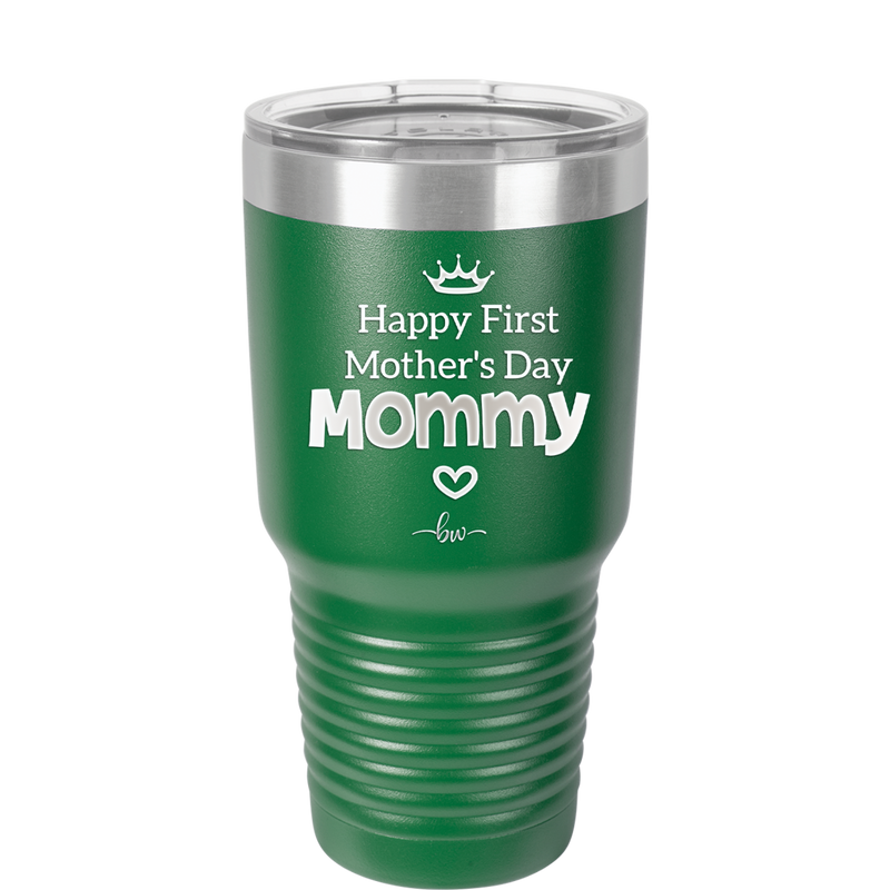 Happy First Mother's Day Mommy - Laser Engraved Stainless Steel Drinkware - 2002 -
