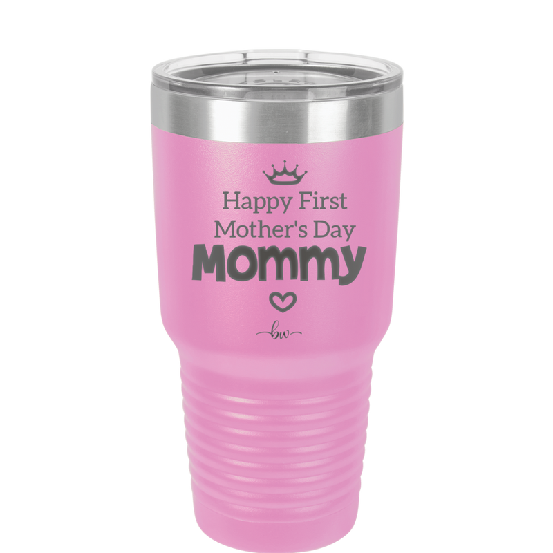 Happy First Mother's Day Mommy - Laser Engraved Stainless Steel Drinkware - 2002 -