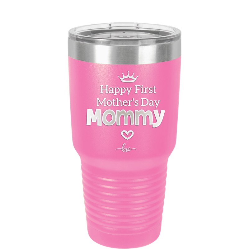 Happy First Mother's Day Mommy - Laser Engraved Stainless Steel Drinkware - 2002 -