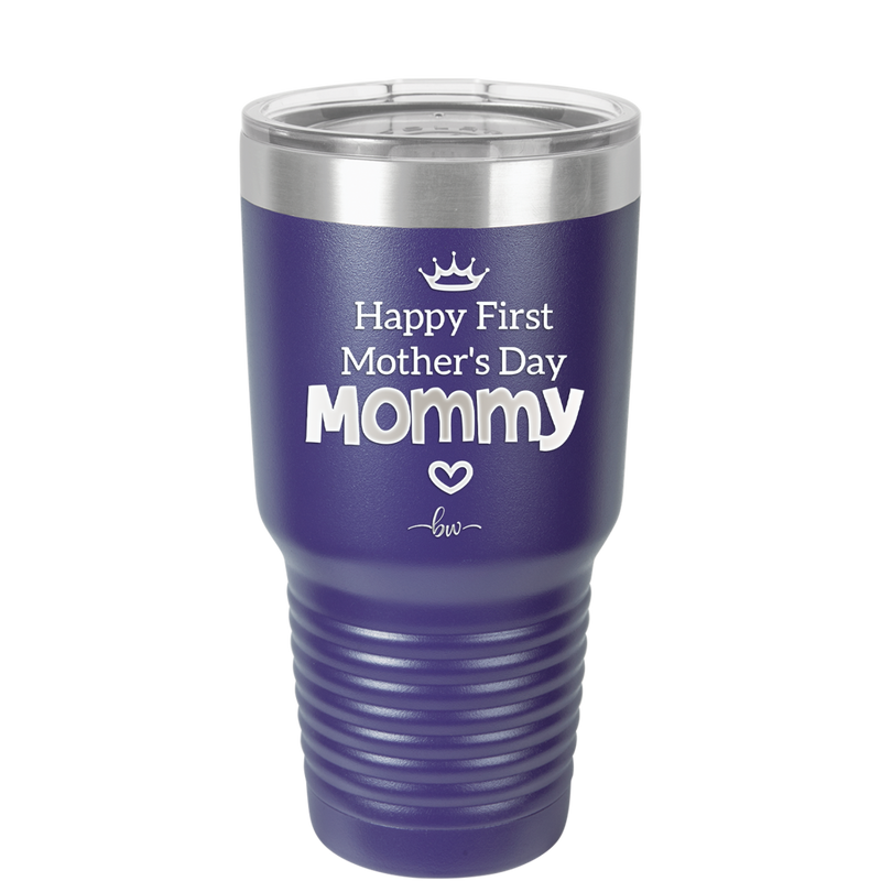 Happy First Mother's Day Mommy - Laser Engraved Stainless Steel Drinkware - 2002 -