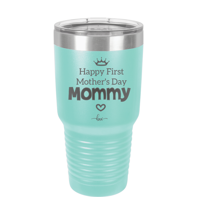 Happy First Mother's Day Mommy - Laser Engraved Stainless Steel Drinkware - 2002 -