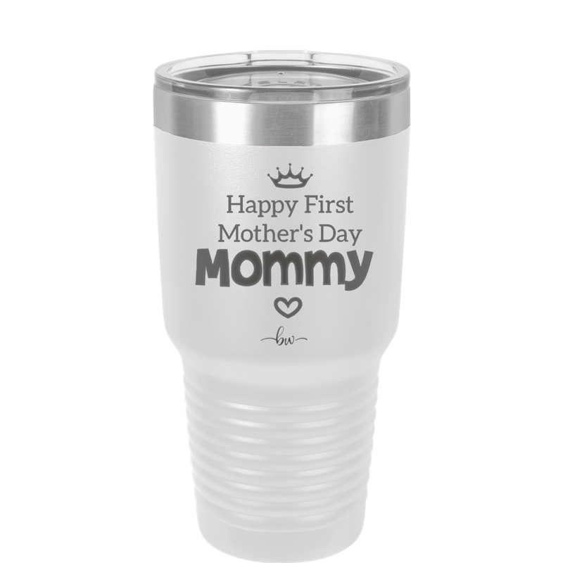 Happy First Mother's Day Mommy - Laser Engraved Stainless Steel Drinkware - 2002 -