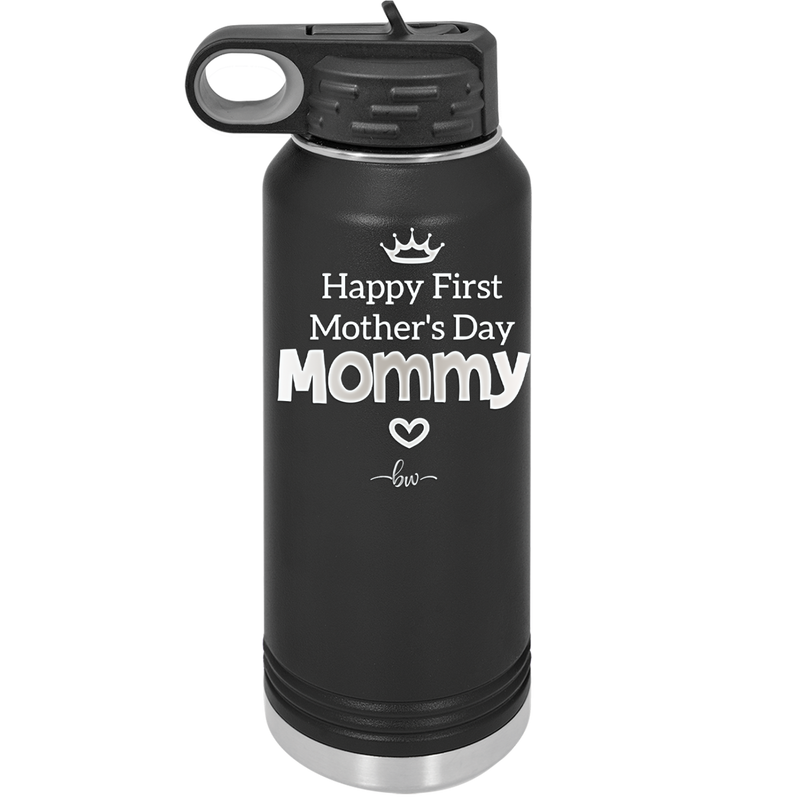 Happy First Mother's Day Mommy - Laser Engraved Stainless Steel Drinkware - 2002 -