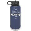Happy First Mother's Day Mommy - Laser Engraved Stainless Steel Drinkware - 2002 -