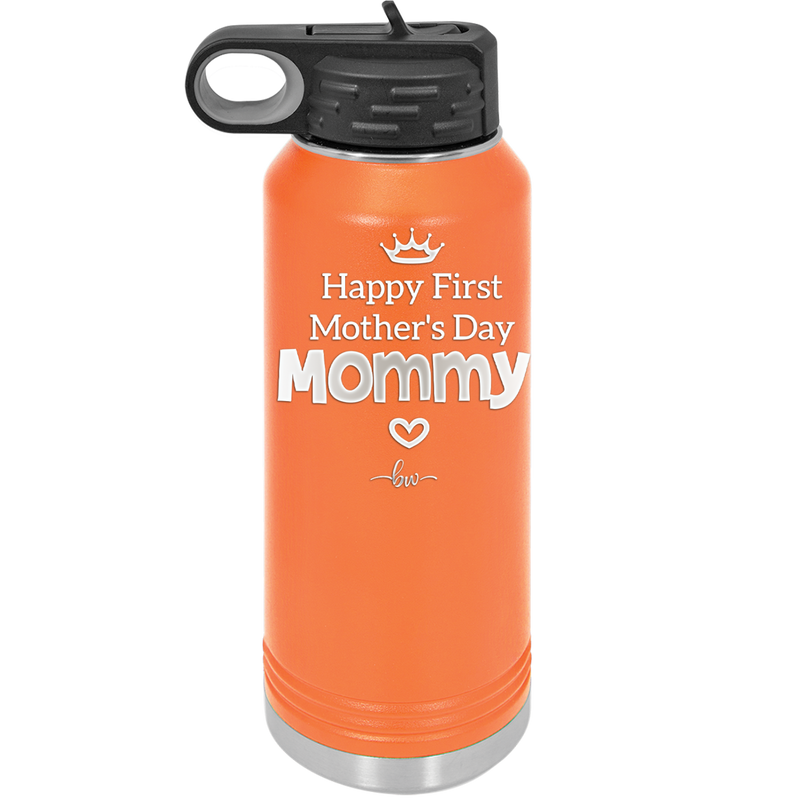 Happy First Mother's Day Mommy - Laser Engraved Stainless Steel Drinkware - 2002 -