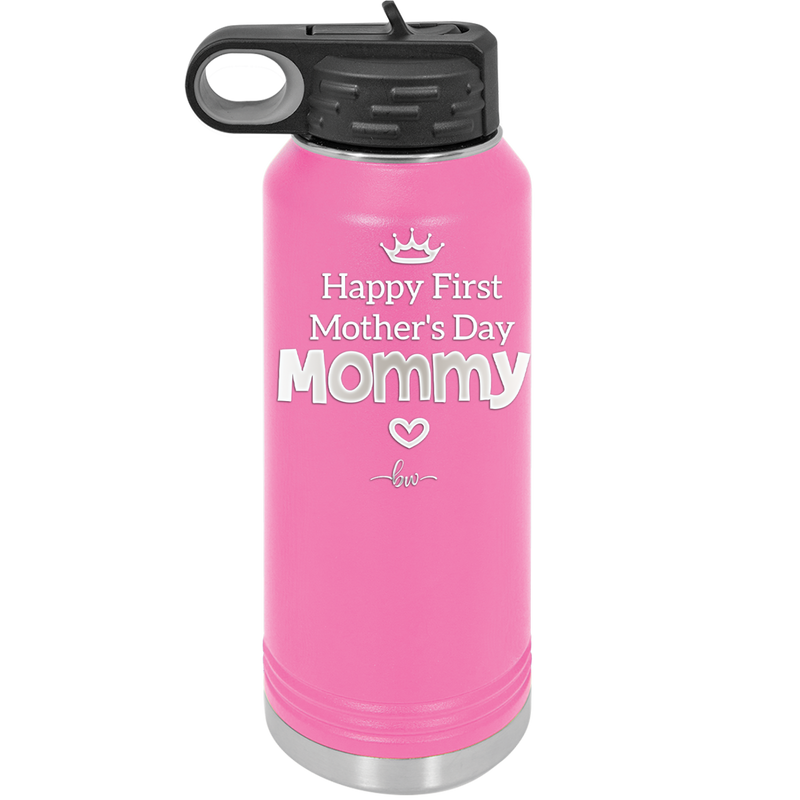Happy First Mother's Day Mommy - Laser Engraved Stainless Steel Drinkware - 2002 -