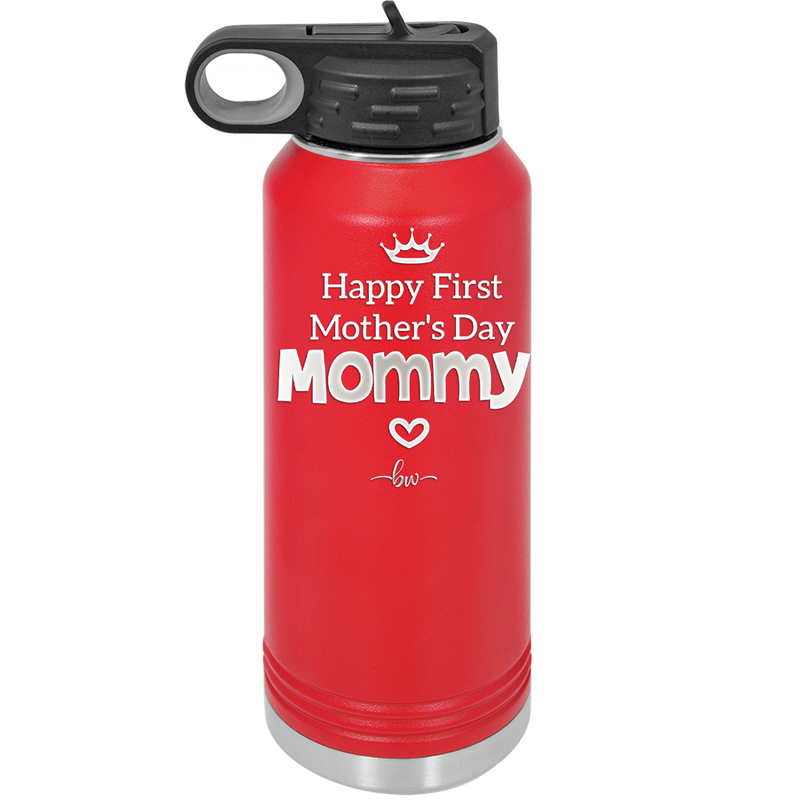 Happy First Mother's Day Mommy - Laser Engraved Stainless Steel Drinkware - 2002 -