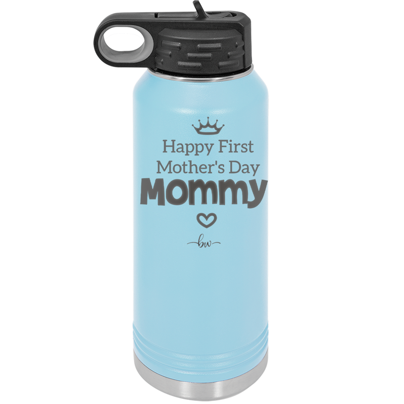 Happy First Mother's Day Mommy - Laser Engraved Stainless Steel Drinkware - 2002 -