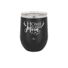 Home is Where Mom Is - Laser Engraved Stainless Steel Drinkware - 2003 -
