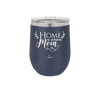 Home is Where Mom Is - Laser Engraved Stainless Steel Drinkware - 2003 -
