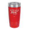 Home is Where Mom Is - Laser Engraved Stainless Steel Drinkware - 2003 -