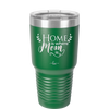 Home is Where Mom Is - Laser Engraved Stainless Steel Drinkware - 2003 -