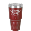 Home is Where Mom Is - Laser Engraved Stainless Steel Drinkware - 2003 -