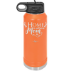 Home is Where Mom Is - Laser Engraved Stainless Steel Drinkware - 2003 -