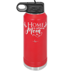 Home is Where Mom Is - Laser Engraved Stainless Steel Drinkware - 2003 -