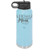 Home is Where Mom Is - Laser Engraved Stainless Steel Drinkware - 2003 -
