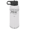 Home is Where Mom Is - Laser Engraved Stainless Steel Drinkware - 2003 -
