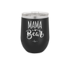 Mama Bear Script - Laser Engraved Stainless Steel Drinkware - 2009 -