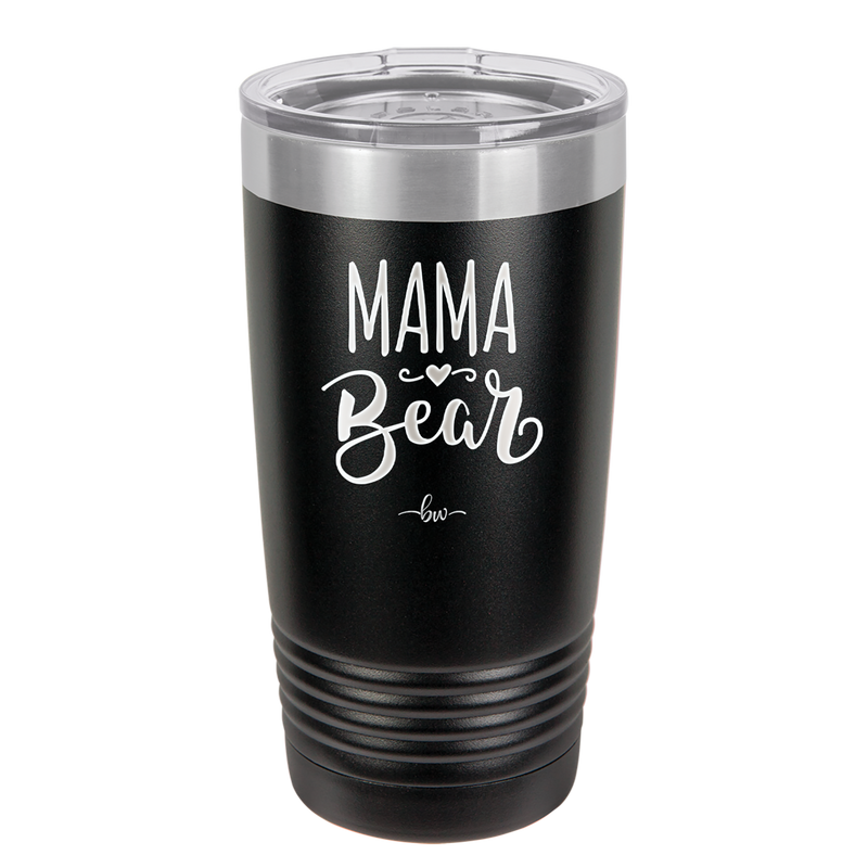 Mama Bear Script - Laser Engraved Stainless Steel Drinkware - 2009 -