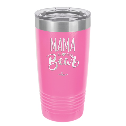 Mama Bear Script - Laser Engraved Stainless Steel Drinkware - 2009 -